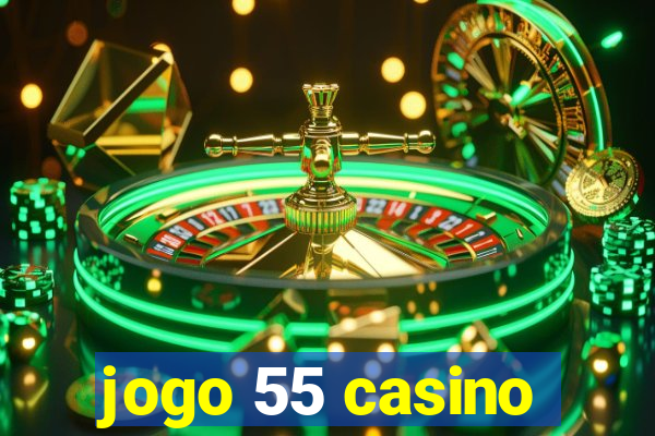 jogo 55 casino